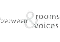 Between Rooms and Voices